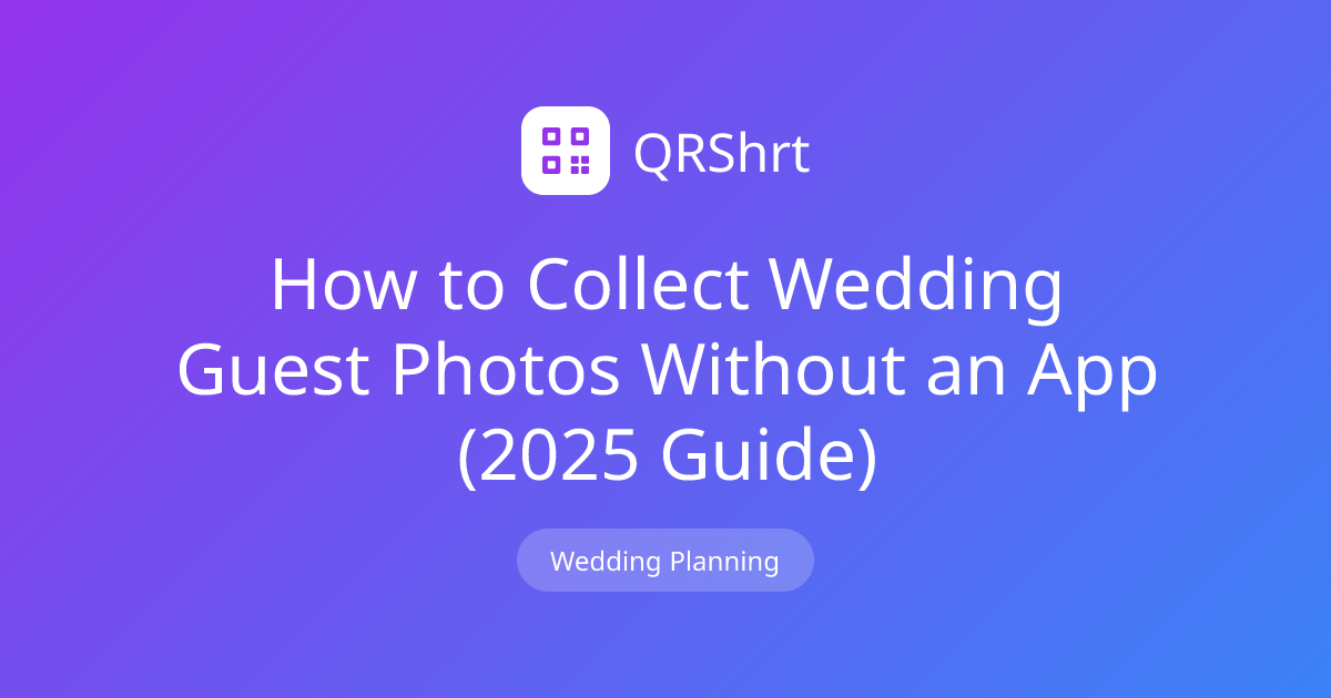 How to Collect Wedding Guest Photos Without an App (2025 Guide ...
